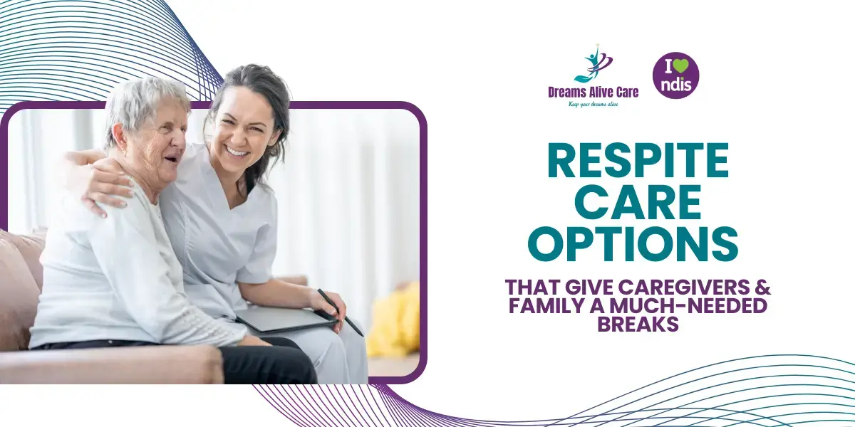 Top 5 Types of Respite Care and Their Benefits for Families and Caregivers